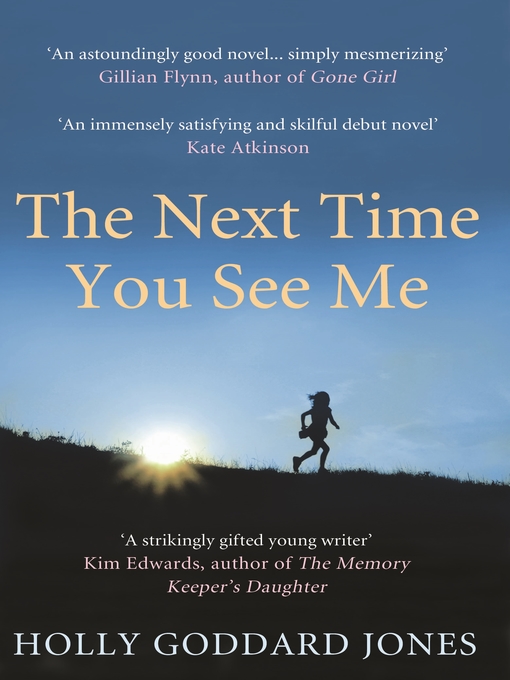 Title details for The Next Time You See Me by Holly Goddard Jones - Available